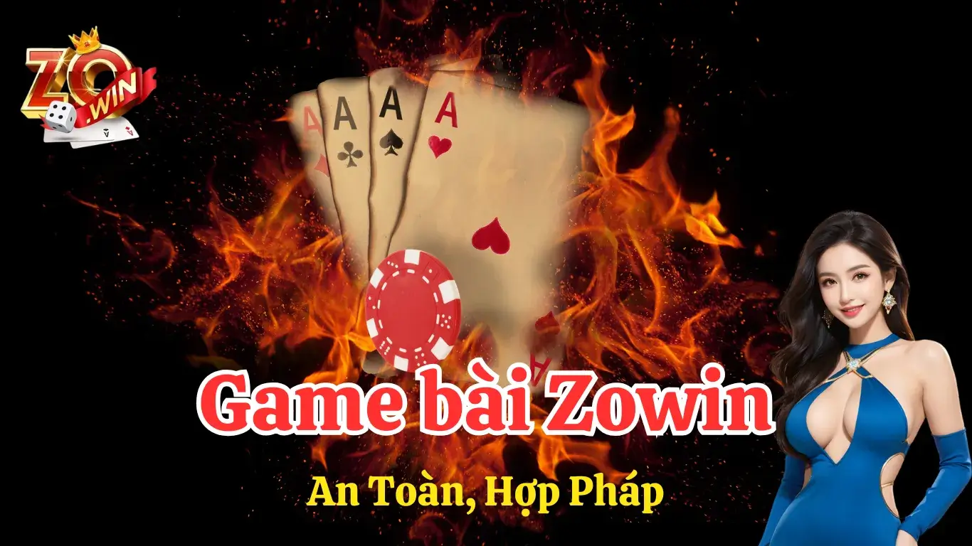 Vì sao game bài ZOWIN lại hấp dẫn người chơi?